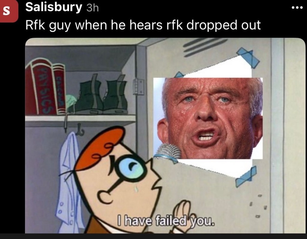 RFK guy check-in: Bro is not&nbsp;okay